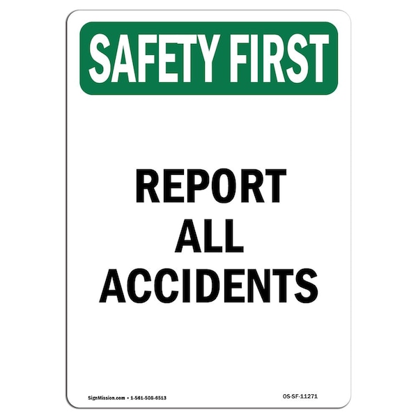 OSHA SAFETY FIRST Sign, Report All Accidents, 18in X 12in Aluminum, 12" W, 18" L, Portrait